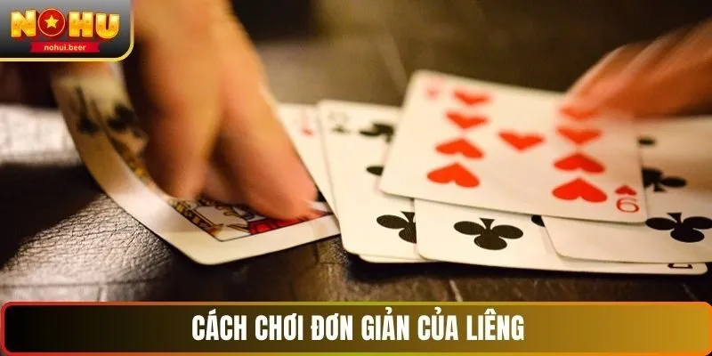 Cách chơi đơn giản của bài liêng Cách chơi đơn giản của bài liêng