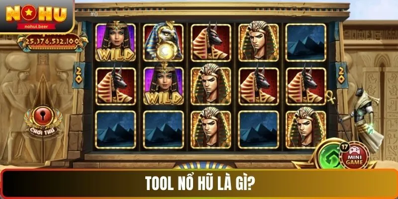 Tool Nổ Hũ là gì?